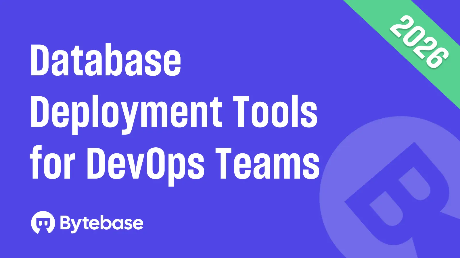 Database Deployment Tools for DevOps Teams in 2026