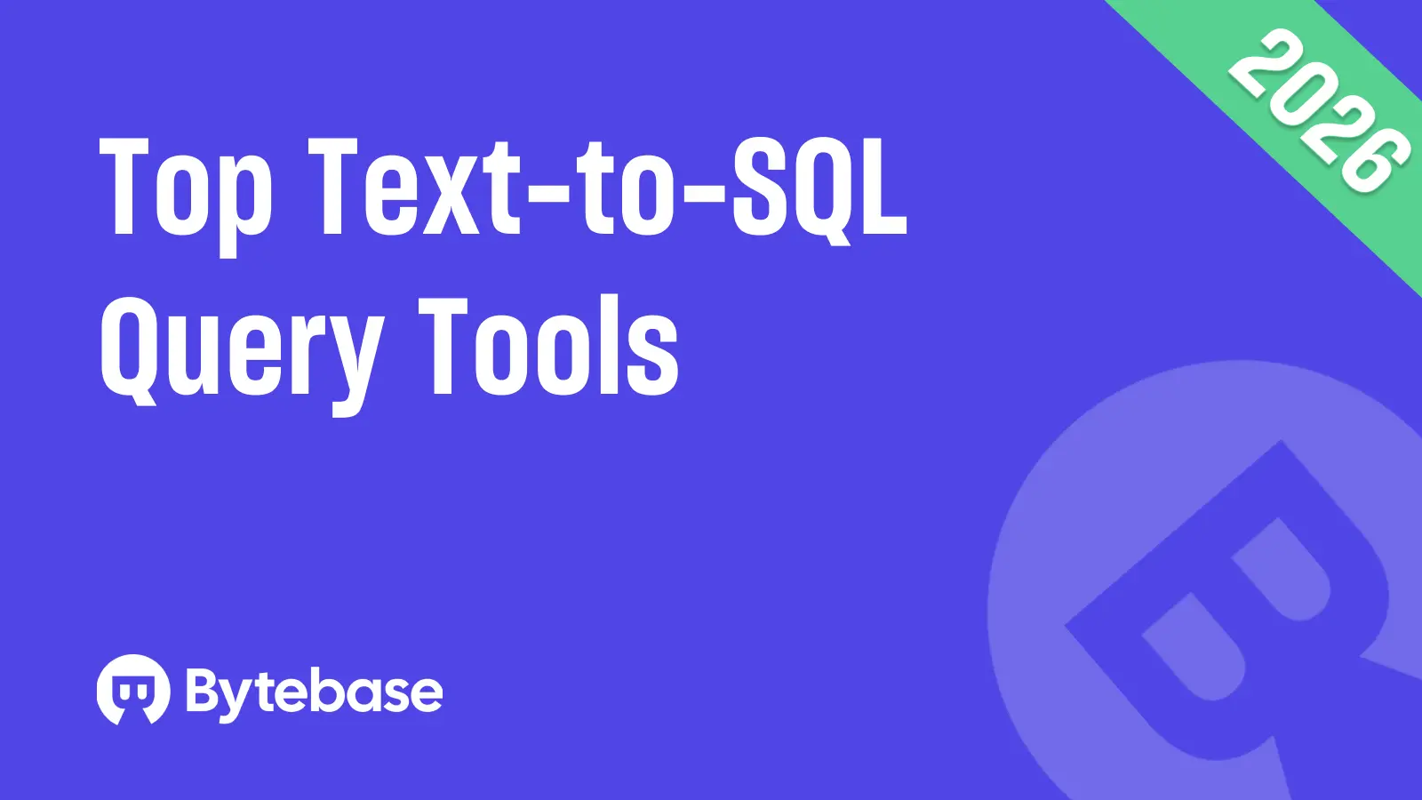 Top 5 Text-to-SQL Query Tools in 2026